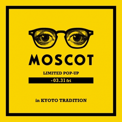 POKER FACE KYOTO TRADITION 京都路面店2F MOSCOT POP-UP延長決定！