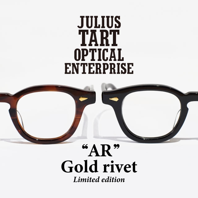 JULIUS TART OPTICAL 限定モデル『AR ゴールドリベット』 入荷 