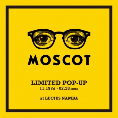MOSCOT(モスコット) LIMITED POP-UP in LUCIUS NAMBA!!!