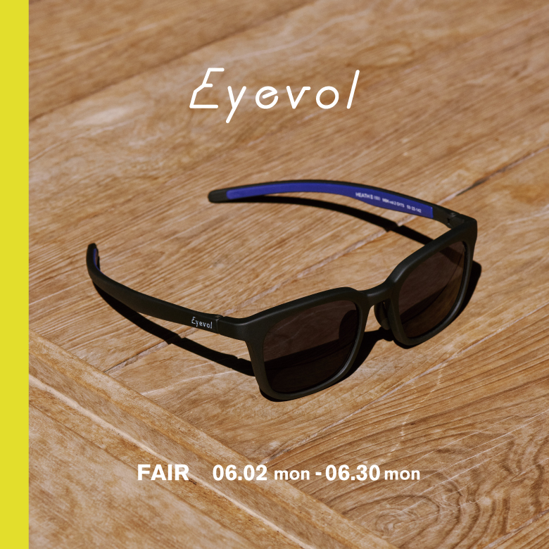 Eyevol（アイヴォル） FAIR 6/2mon～スタート！