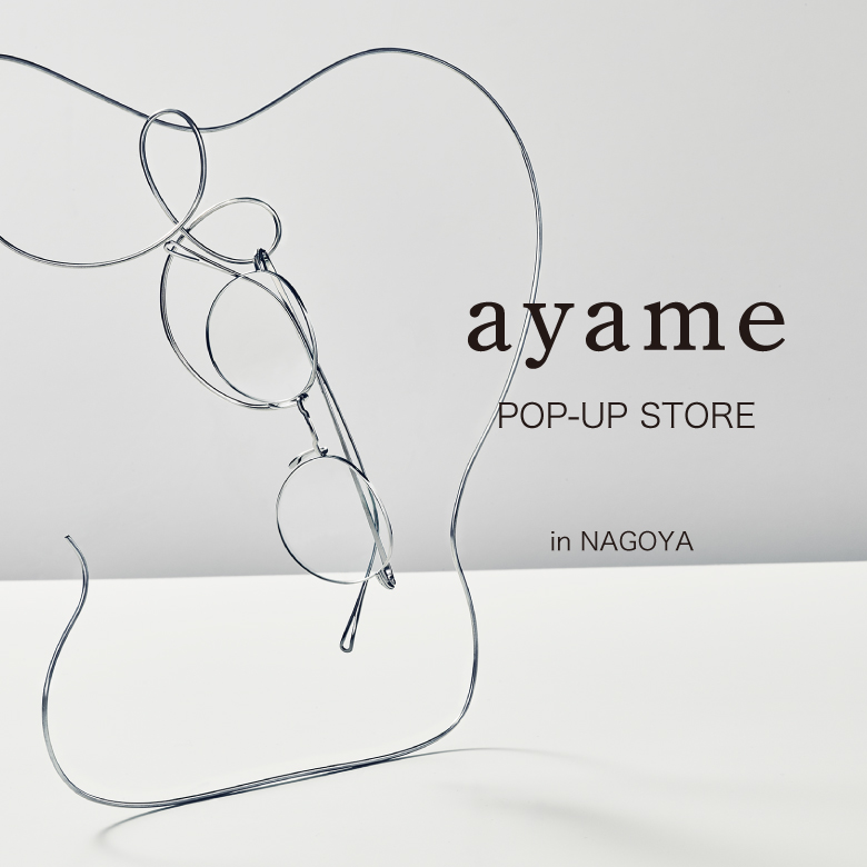 ayame POP-UP STORE in名古屋店