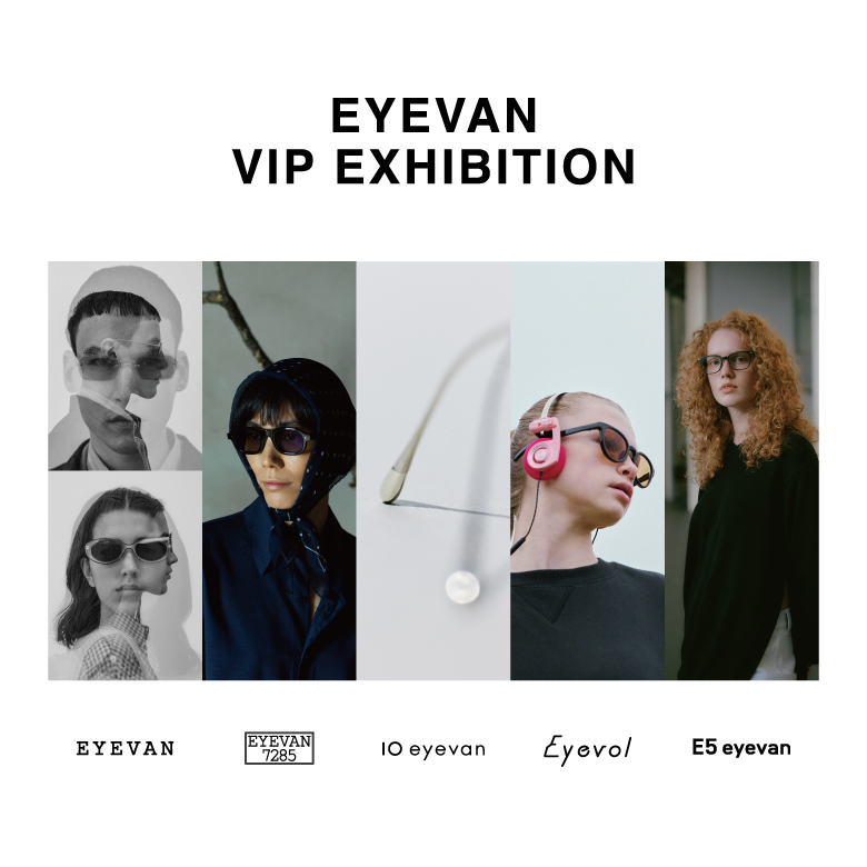 EYEVAN VIP EXHIBITION　09.01～　なんば店、京都路面店で開催いたします。