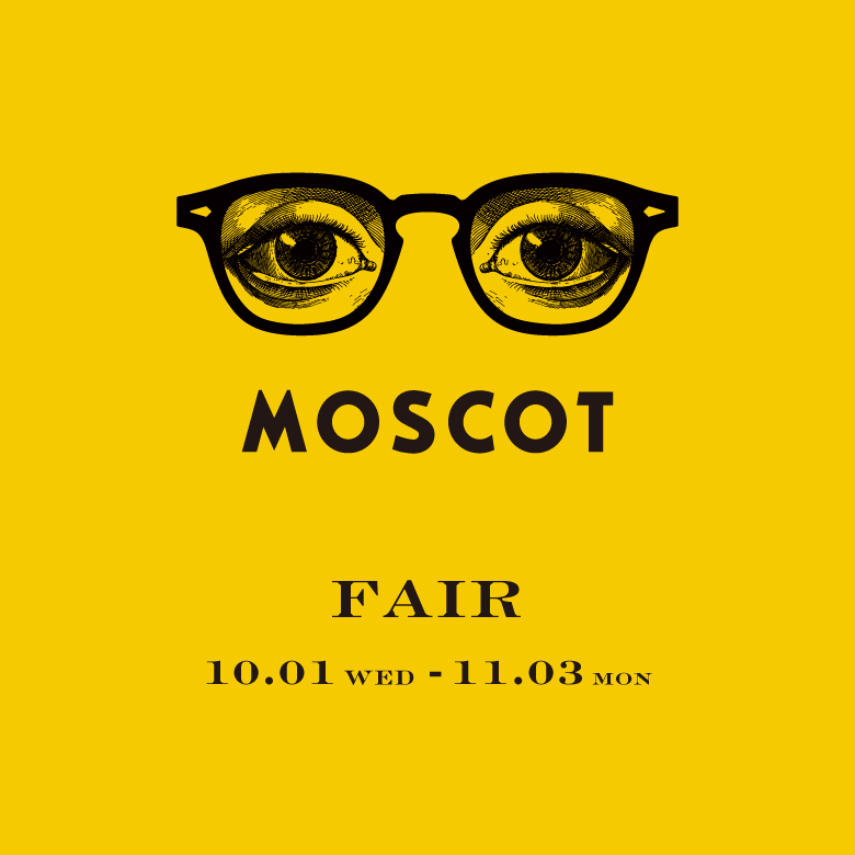MOSCOT（モスコット）FAIR　10.01～