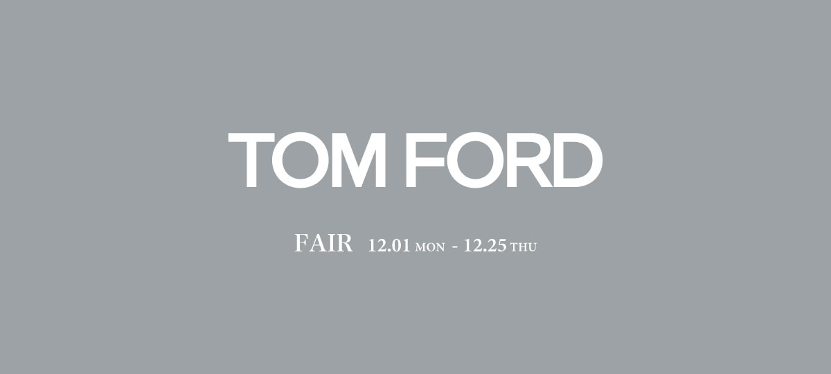 202512_TOM FORDフェア