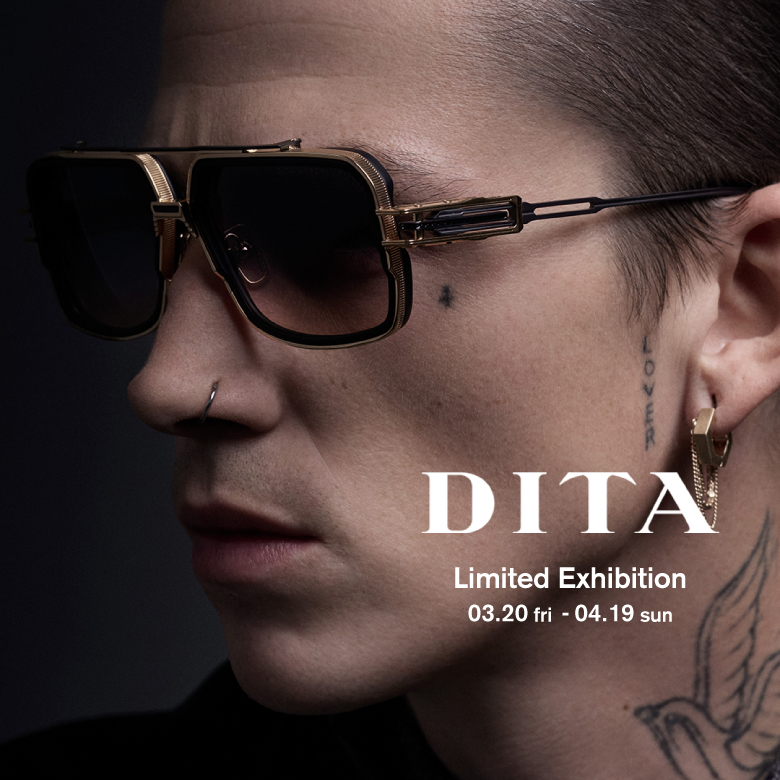 【期間限定】”DITA -Limited Exhibition- “3/20～開催決定！！